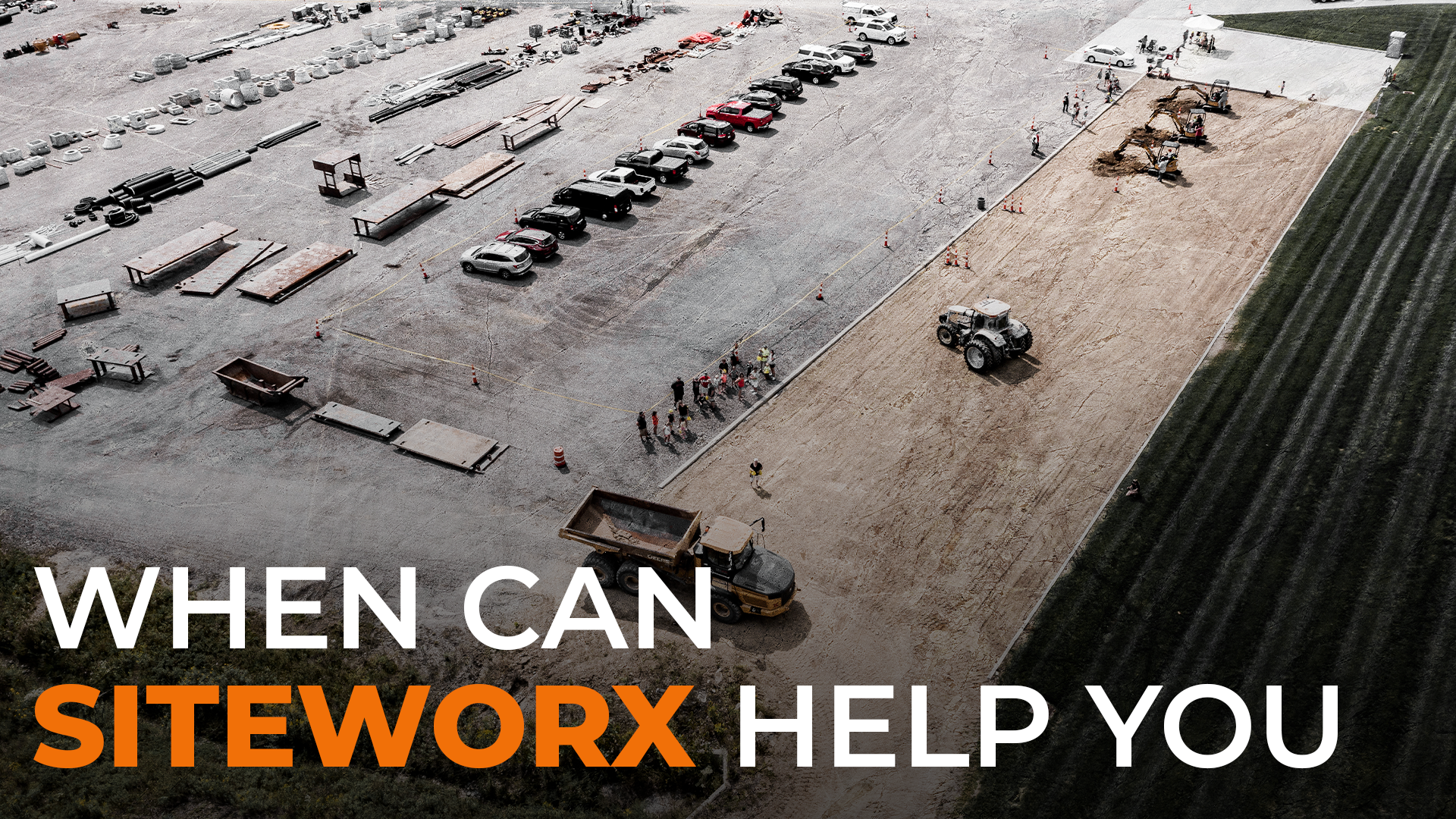 When Can SiteWORX Help You?